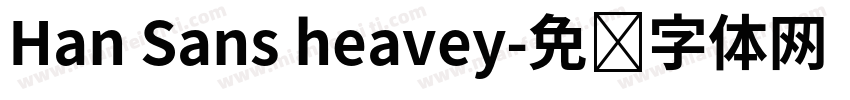 Han Sans heavey字体转换